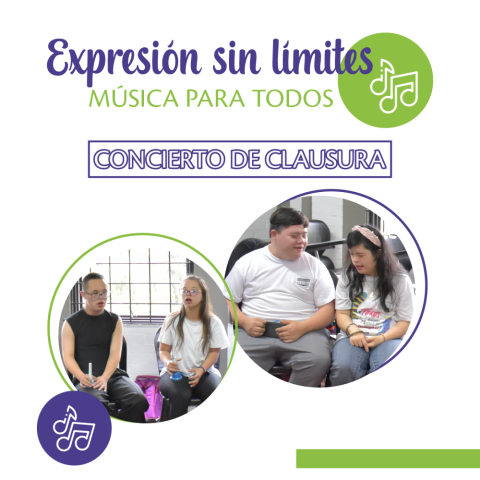 Concierto de Clausura del Programa EXPRESIÓN SIN LÍMITES: MÚSICA PARA TODOS 